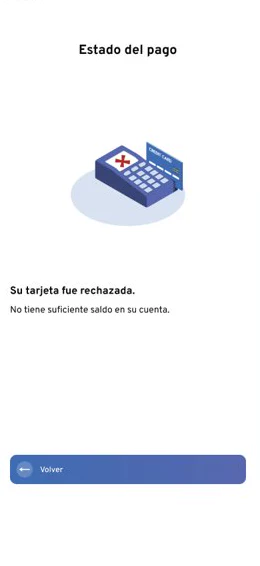 Estado del pago: «Su tarjeta fue rechazada. No tiene suficiente saldo en su cuenta», con un único botón, «Volver».